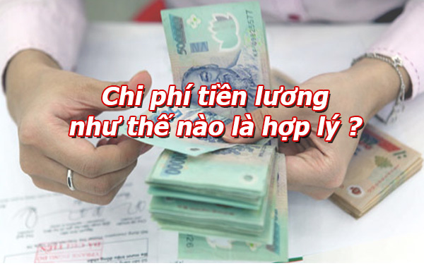 chi phí tiền lương như thế nào là hợp lý