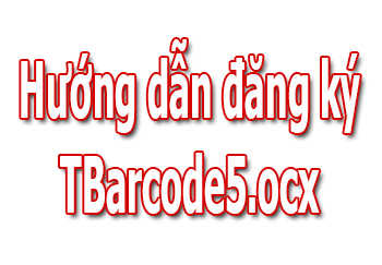Cách đăng ký file TBarCode5.ocx